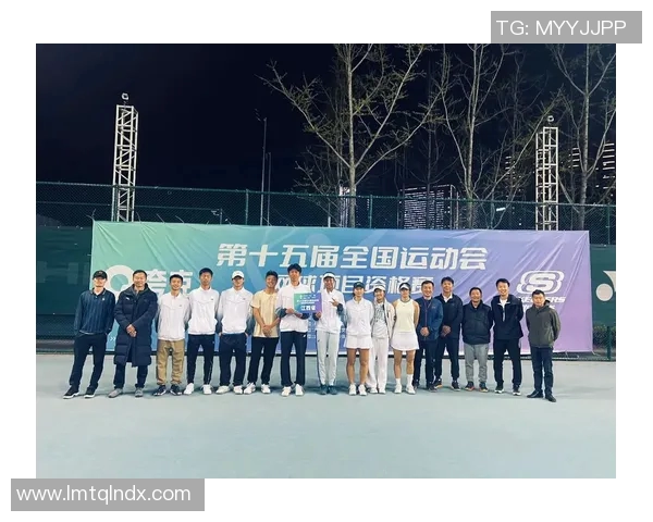 全运会特别报道：见证北京网球队的蜕变与成长之路